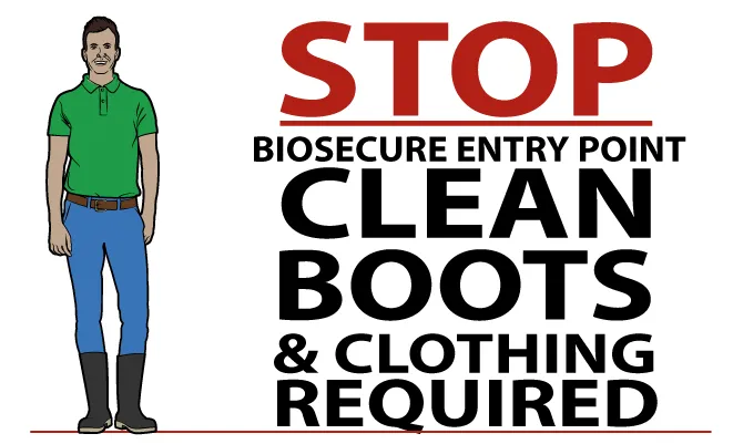 Stop. Biosecurity entry point. Clean boots and clothing required.